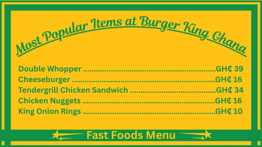 Burger King Ghana Menu Prices 2 Most Popular Items On the Burger King Ghana Menu