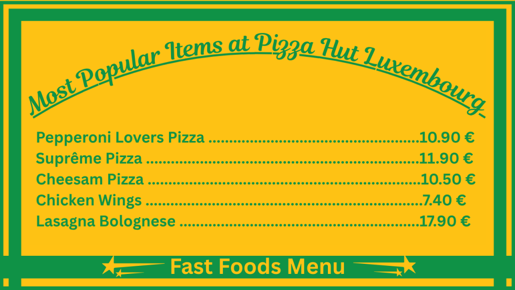 Pizza Hut Menu Prices In Luxembourg 2 Most Popular Items On the Pizza Hut Luxembourg Menu