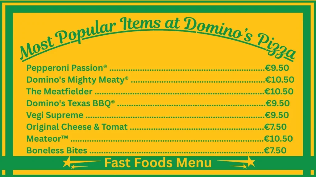 Domino’s Pizza Menu Prices In Ireland 2 Most Popular Items on the Domino's Ireland menu